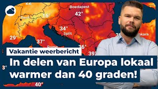 Vakantie weerbericht in delen Europa 40 graden of warmer [upl. by Grant]