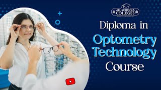 Diploma in Optometry Technology Course Colleges Scope Salary Career in Optometry Technician [upl. by Dido462]