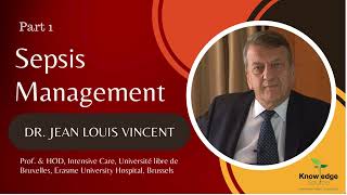 Sepsis Management in Critical Care  Dr Jean Louis Vincent Brussels  Part 1 [upl. by Jeaz]