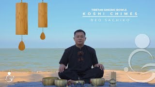 WATER Koshi Wind Chimes air Meditation  Singing Bowls Music for Healing amp Meditation  Miracle Tone [upl. by Reinaldo]