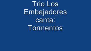 Trio Los embajadores Tormentos [upl. by Oiluj]