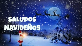 SALUDOS NAVIDEÑOS en esta hermosa navidad que nos trae paz y amor [upl. by Luana]