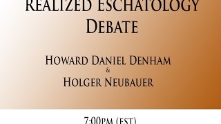 Realized Eschatology Debate Night 2 [upl. by Fonseca]