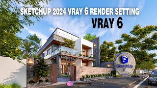 VRay 6 Render Settings  SketchUp 2024 Renders to the Next Level [upl. by Waine755]