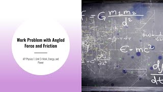 AP Physics 1Unit 3Work Problem with Friction Angled Force and Total Work [upl. by Enttirb]