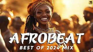 AFROBEATS MIX 2024 🔥 AMAPIANO MIX 2024  BEST OF NAIJA AFROBEAT VIDEO MIX  WIZKID BURNA REMA [upl. by Branscum]