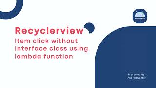 Android Recyclerview OnClick listener without Interface class using lambda function  Kotlin [upl. by Aehr]