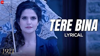 Tere Bina  Arijit Singh  1921  Zareen Khan amp Karan Kundrra  Aakanksha S  Asad Khan  Lyrical [upl. by Cassell]