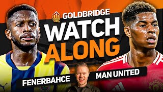 FENERBACHE vs MANCHESTER UNITED Live With MARK GOLDBRIDGE [upl. by Tteve]