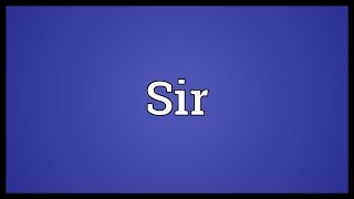 Sir Meaning [upl. by Mori505]