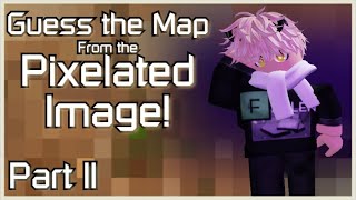 Guess the FE2 MAP from the PIXELATED IMAGE  Part II [upl. by Helsie]