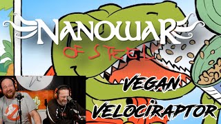 FIRST TIME REACTION Nanowar of Steel  Vegan Velociraptor [upl. by Ayahsey]