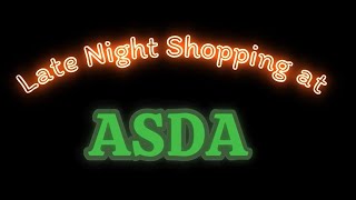 ASDA  Milton Keynes  Late Night Shopping [upl. by Leesa]