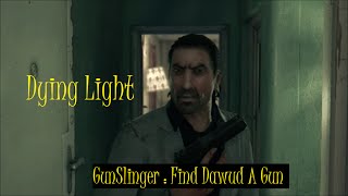 Dying Light  GunSlinger  Find Dawud A Gun [upl. by Siletotsira813]