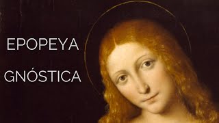 La epopeya gnóstica de María Magdalena y Pistis Sophia [upl. by Nethsa709]