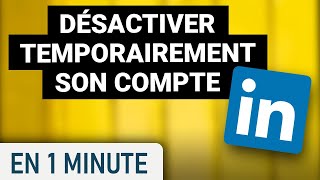 Désactiver temporairement son compte Linkedln [upl. by Antoinetta]