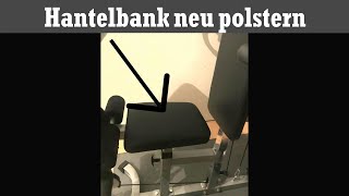 Hantelbank selber neu polstern [upl. by Setarcos]