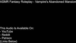 ASMR Fantasy Roleplay  Vampires Abandoned Mansion 8 [upl. by Ynad]