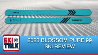 2023 Blossom Pure 99 Review from SkiTalkcom [upl. by Leba476]