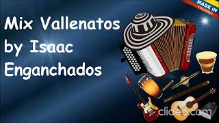 Mix Vallenatos Enganchados by Isaac [upl. by Hairas832]