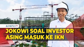 Respons Jokowi Ada Investor Asing Mulai Masuk ke IKN [upl. by Eeuqram]