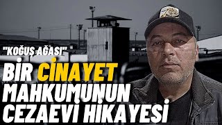 KOĞUŞ AĞASI  BİR CİNAYET MAHKUMUNUN CEZAEVİ HİKAYESİ cezaevi mahkum koğuşağası [upl. by Meihar]