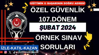 107 Dönem Özel Güvenlik Sınavı quotŞUBAT 2024 ÖRNEK SINAV SORULARI [upl. by Okajima]