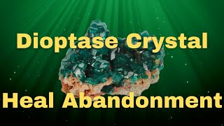 Dioptase Crystal Energy Frequency  Scalar Energy  Heals Emotional Abandonment [upl. by Ozmo]