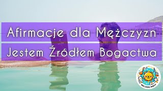 Melodie Mocy  Afirmacje dla Mężczyzn  Jestem Źródłem Bogactwa afirmacjedlamezczyzn bogactwo [upl. by Neimad]