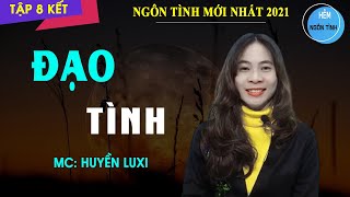 Tập 8 Kết Đạo Tình  Truyện Ngôn Tình Hay Ly Tâm Có Thoát Được Nạn Hay Không [upl. by Elnukeda917]