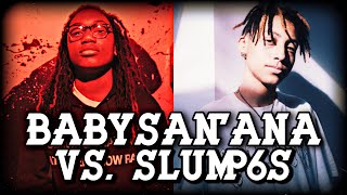 BABYSANTANA VS SLUMP6S  SONG EDITION 2021 [upl. by Kalbli]