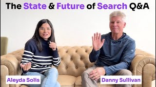 The State and Future of Search QampA with Danny Sullivan Google Search Liaison [upl. by Akilaz]