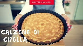 Calzone di cipolla alla barese  Ricetta originale pugliese [upl. by Anej]