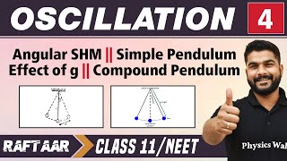 Oscillation 04  Angular SHM l Simple Pendulum l Effect of g l Compound Pendulum I Class11NEET [upl. by Irrac810]