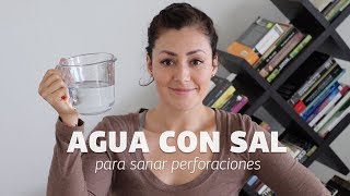 Agua con sal de mar para sanar perforaciones infectadas [upl. by Namso]