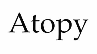 How to Pronounce Atopy [upl. by Nnayelsel]