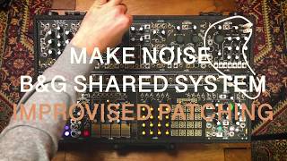 IMPROVISED PATCHING  MAKE NOISE BampG SHARED SYSTEM [upl. by Anura]