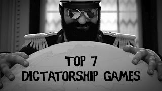 Top 7 Dictatorship Video Games [upl. by Mhoj]