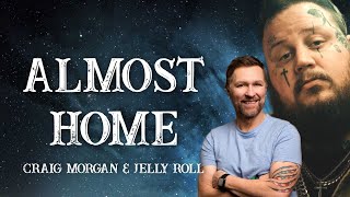 Sing Along with Lyrics Almost Home by Craig Morgan amp Jelly Roll [upl. by Acenes]