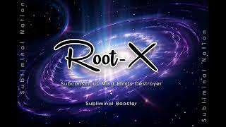 Root  X Subliminal Booster  Subconscious Mind Limiting Beliefs Destroyer 👽  Subliminal Nation [upl. by Nnylirak]