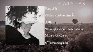 playlist13Bị lụy tình cũ nx r [upl. by Comfort513]