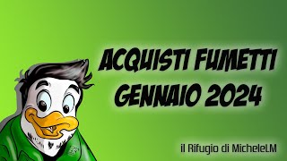 Acquisti fumetti Gennaio 2024 [upl. by Nnazus]