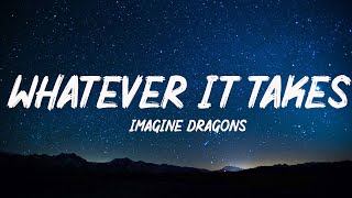 Imagine Dragons  Whatever It Takes Lyrics  Lyric Video [upl. by Treborsemaj]