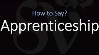 How to Pronounce Apprenticeship CORRECTLY [upl. by Arimas730]