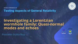 Investigating Lorentzian wormhole family Quasinormal modes amp echoes  Poulami Dutta Roy IIT KGP [upl. by Rainie]