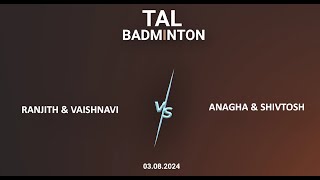 TAL BADMINTONEDITION  1WOMENS MIXED DOUBLESRANJITH amp VAISHNAVI VS ANAGHA amp SHIVTOSH17824 [upl. by Nnainot]