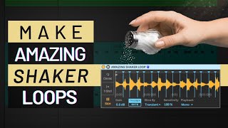 How to Make Amazing Shaker Loops for Deep House amp Organic House [upl. by Mudenihc]