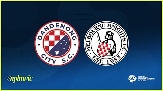 2024 NPLMVIC Round 18 Dandenong City SC v Melbourne Knights FC [upl. by Abas]