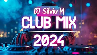 Music Mix 2024  Party Club Dance 2024  Best Remixes Of Popular Songs 2024 MEGAMIX DJ Silviu M [upl. by Enerol162]