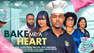 BAKE ME A HEART  CLINTON JOSHUA SELASSIE IBRAHIM DORIS IFEKA NANA BOAMAH Latest Nigerian Movie [upl. by Kind425]